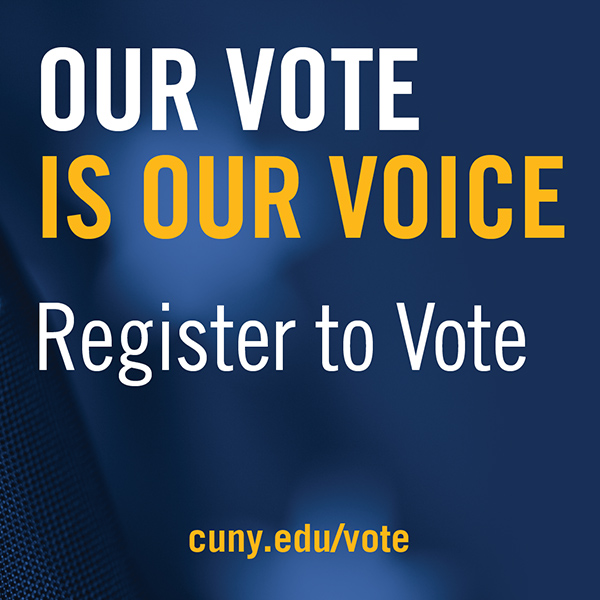 Register to Vote on cuny.edu/vote Our Voice Is Our Vote written on blue background graphic of american flag